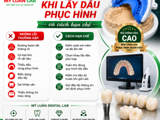 Những lỗi thường gặp khi lấy dấu phục hình và cách hạn chế